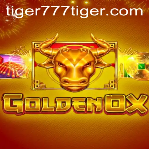 Unlock the Thrilling World of GoldenOx and 777tiger