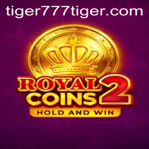 Exploring the Thrills of RoyalCoins2 and the Allure of 777tiger